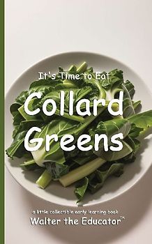 It's Time to Eat Collard Greens
