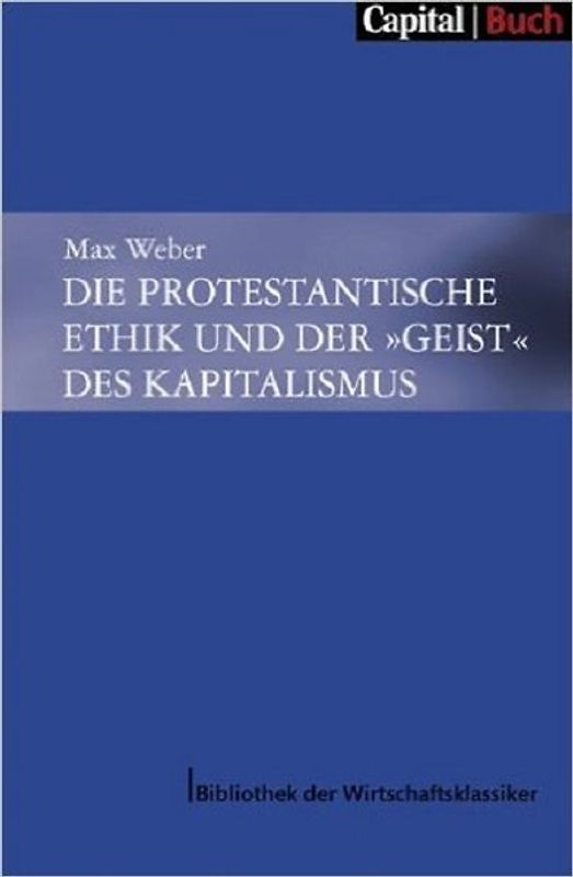 Die Protestantische Ethik und der "Geist" des Kapitalismus