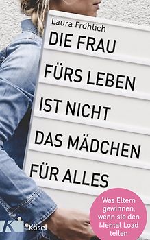 Die Frau fürs Leben ist nicht das Mädchen für alles!