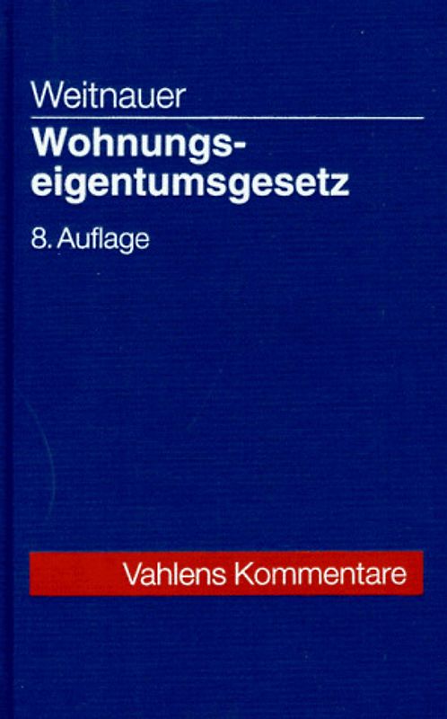 Wohnungseigentumsgesetz. Gesetz über das Wohnungseigentum und das Dauerwohnrecht. Kommentar