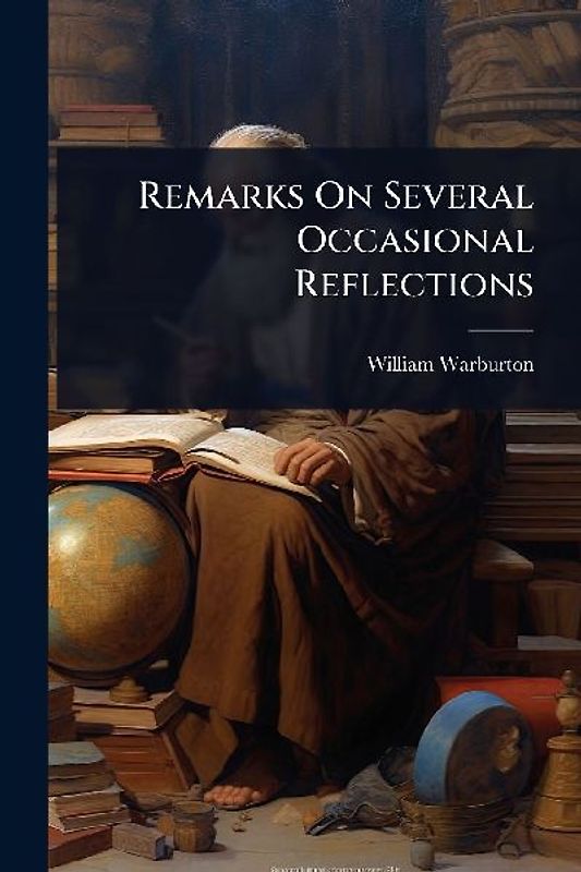 Remarks On Several Occasional Reflections