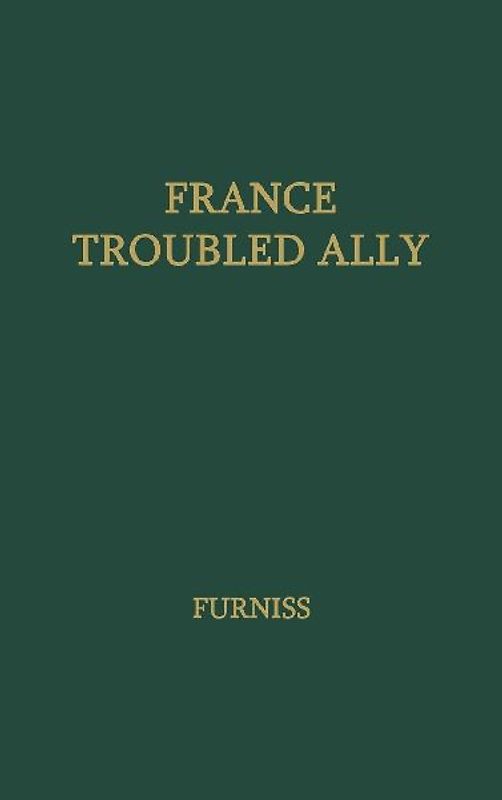 France, Troubled Ally
