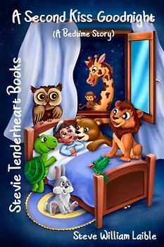 Stevie Tenderheart Books A Second Kiss Goodnight (A Bedtime Story)