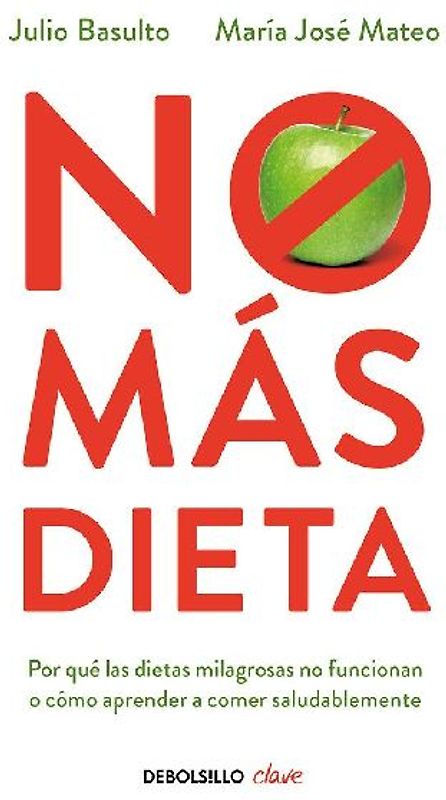 No más dieta : por qué las dietas milagrosas no funcionan o cómo aprender a comer saludablemente