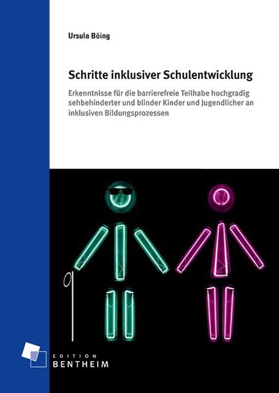 Schritte inklusiver Schulentwicklung. Erkenntnisse für die barrierefreie Teilhabe hochgradig sehbehinderter und blinder Kinder und Jugendlicher an inklusiven Bildungsprozessen