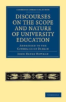 Discourses on the Scope and Nature of University Education