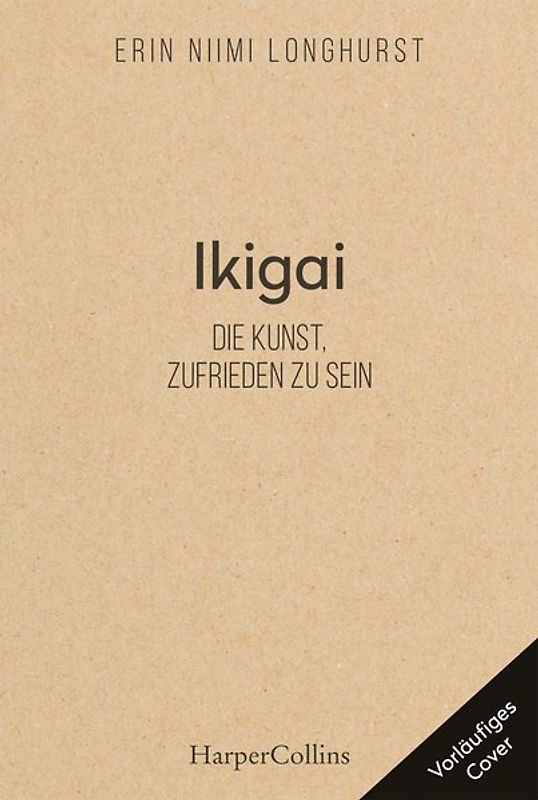 Ikigai - Die Kunst, zufrieden zu sein