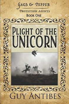Plight of the Unicorn (Gags & Pepper: Protection Agents, Band 1)