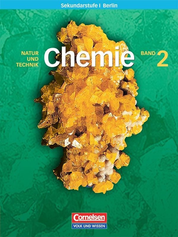 Chemie für die Sekundarstufe I - Natur und Technik - Berlin / Band 2 - Schülerbuch