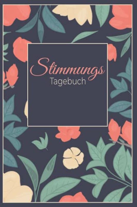 Stimmungs Tagebuch: Gefühlstagebuch zum Ankreuzen und Ausfüllen | Tagebuch zur Selbsthilfe bei Stress, Depressionen, Borderline
