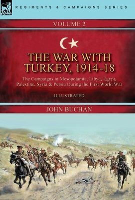 The War with Turkey, 1914-18----Volume 2