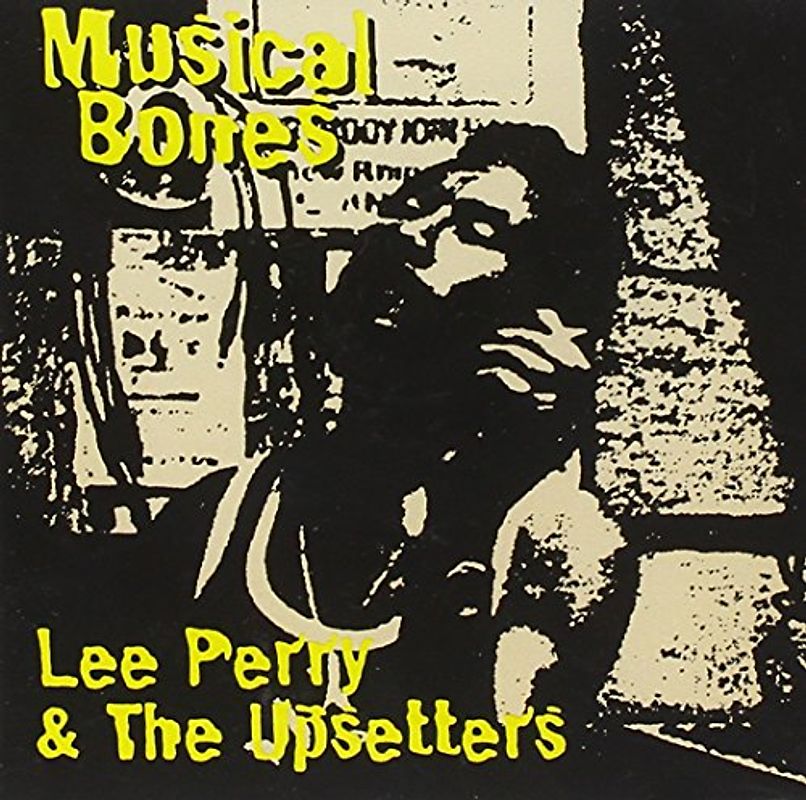 Perry,Lee & the Upsetters - Musical Bones