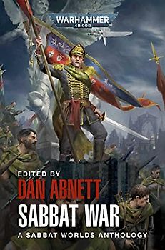 Sabbat War: A Sabbat Worlds Anthology (Warhammer 40,000)