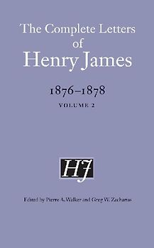 The Complete Letters of Henry James, 1876-1878