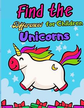 Find the Differences: Unicorns: A fascinating journey to a magical world full of visual challenges for kids aged 3 to 6