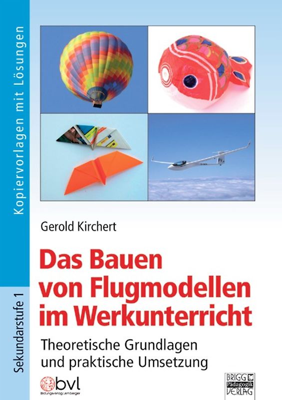 Brigg: Werken / Das Bauen von Flugmodellen im Werkunterricht