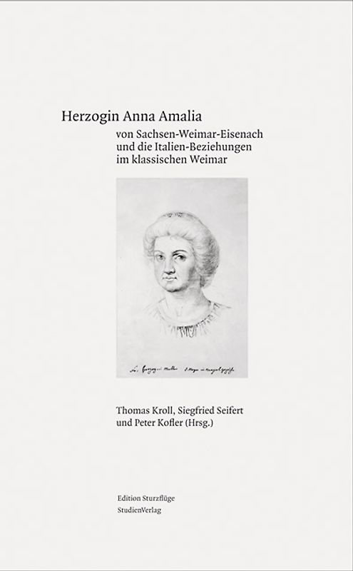 Herzogin Anna Amalia von Sachsen-Weimar-Eisenach und die Italien-Beziehungen im klassischen Weimar