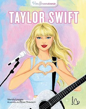Taylor Swift. Vite straordinarie