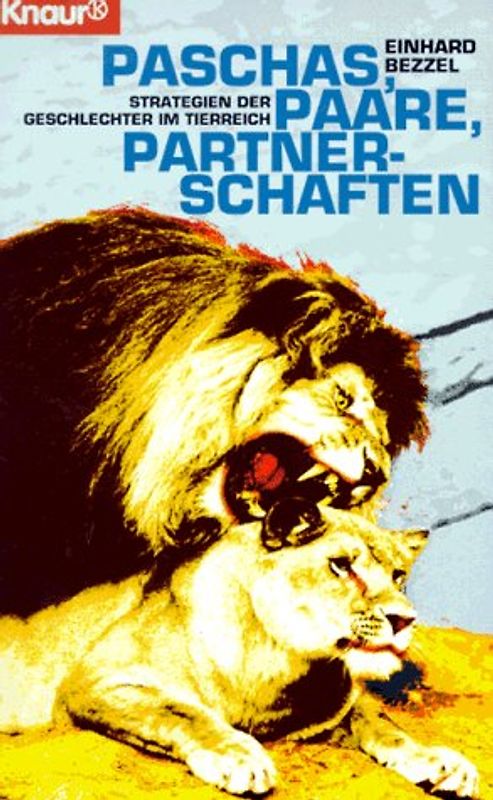 Paschas, Paare, Partnerschaften. Strategien der Geschlechter im Tierreich