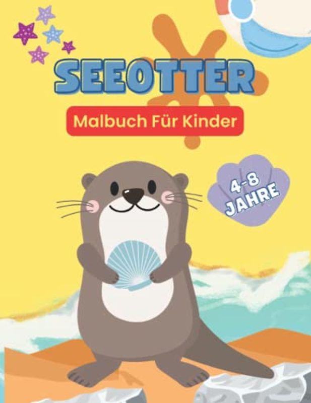 Seeotter Malbuch Für Kinder 4-8 Jahre: niedliche Otter Meer Malbuch für Kinder mit schönen und entspannenden Otter Illustrationen gefüllt | 8,5 x 11 Zoll