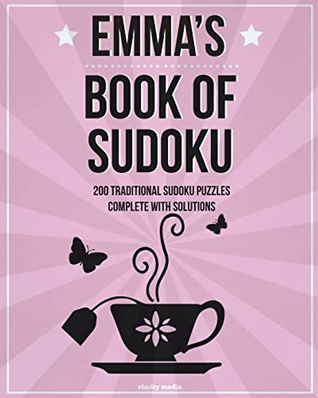 Emma's Book Of Sudoku: 200 traditional sudoku puzzles in easy, medium & hard