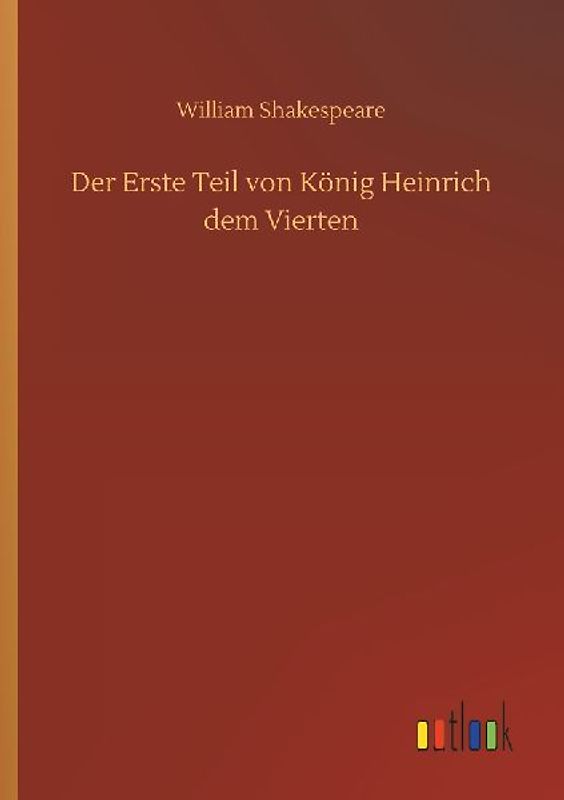 Der Erste Teil von König Heinrich dem Vierten