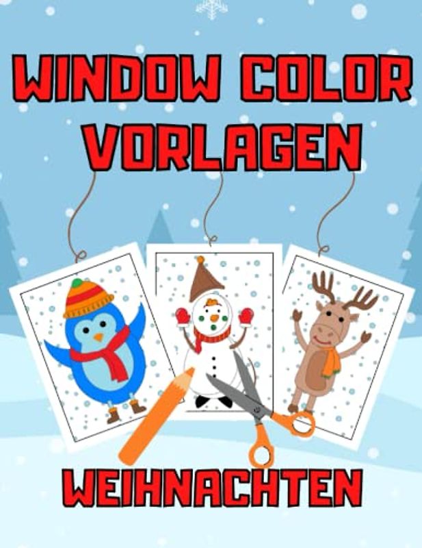 Window Color Vorlagen Weihnachten: Fensterbilder für Kinder und Erwachsene | Weihnachtsmotive für Kinder ab 5 Jahren | Motive für Mädchen und Jungen | ... zu Weihnachten, Weihnachtszeit oder Nikolaus