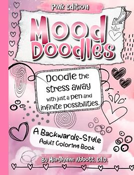 Mood Doodles: Doodle Your Way to Stress Relief and Relaxation: Pink Edition ( Composition Book size 7.5" x 9.75" )
