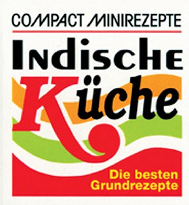 Indische Küche. Die besten Grundrezepte