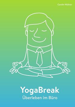 YogaBreak - Überleben im Büro