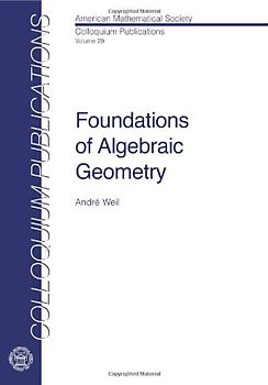 Foundations of Algebraic Geometry (Colloquium Publications)