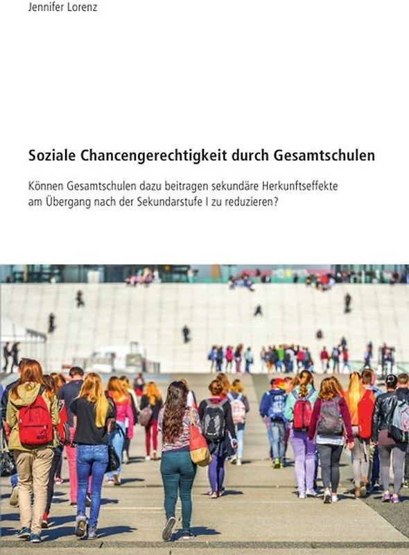 Soziale Chancengerechtigkeit durch Gesamtschulen