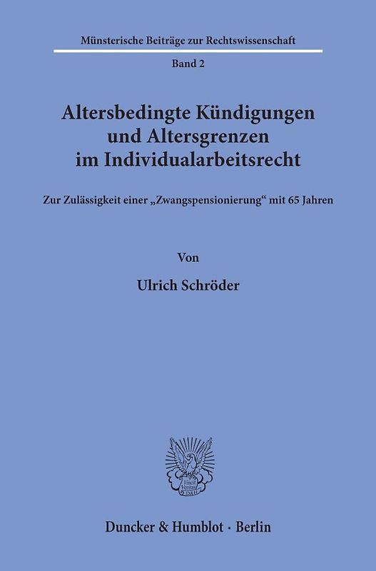 Altersbedingte Kündigungen und Altersgrenzen im Individualarbeitsrecht.