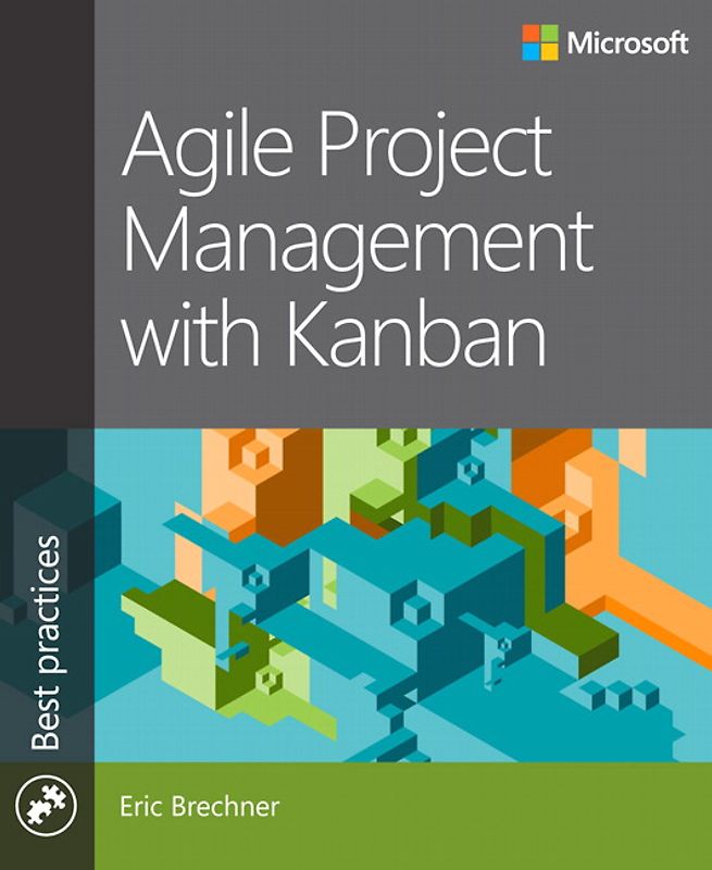 Agile Project Management with Kanban (Developer Best Practices) - Brechner, Eric