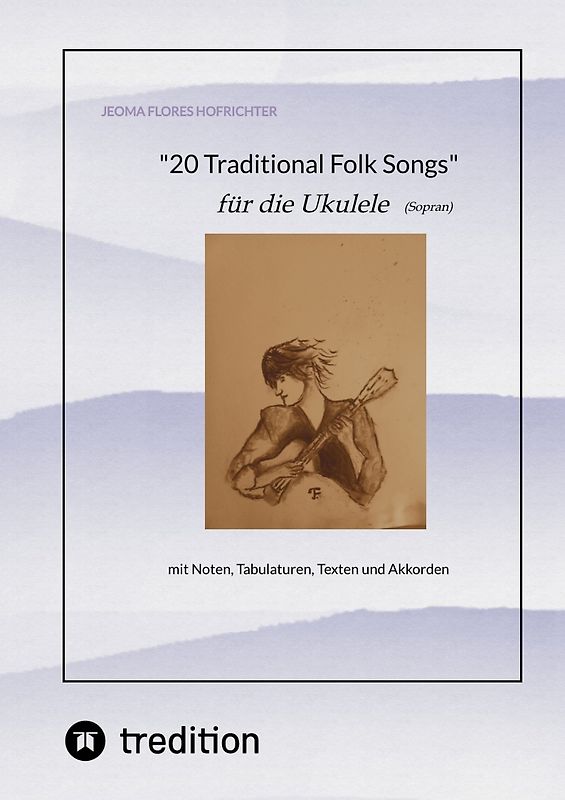 20 Traditional Folk Songs für die Ukulele (Sopran)