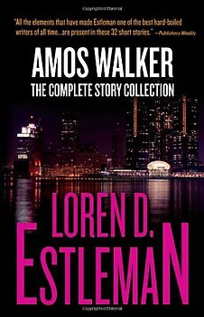 Amos Walker: The Complete Story Collection