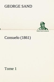 Consuelo, Tome 1 (1861)