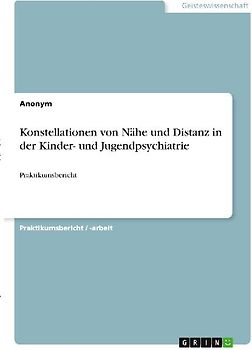 Konstellationen von Nähe und Distanz in der Kinder- und Jugendpsychiatrie