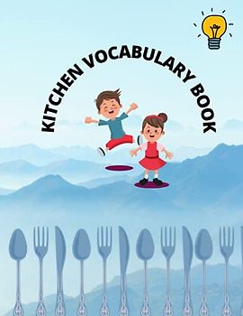 KITCHEN VOCABULARY BOOK: for kids, 34 new words to learn.