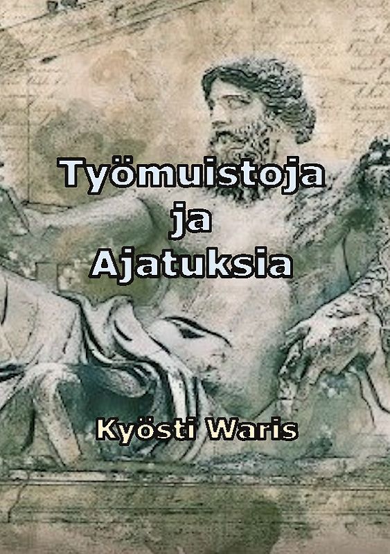 Työmuistoja ja ajatuksia