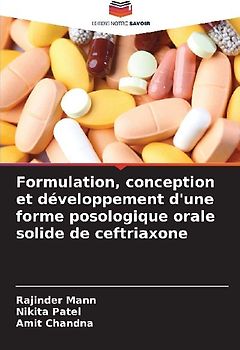 Formulation, conception et développement d'une forme posologique orale solide de ceftriaxone