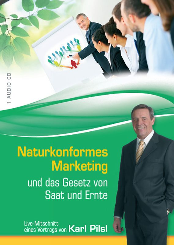Naturkonformes Marketing und das Gesetz von Saat und Ernte