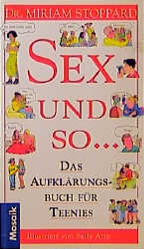 Sex und so.... Das Aufklärungsbuch für Teenies