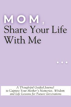 Mom, Share Your Life With Me