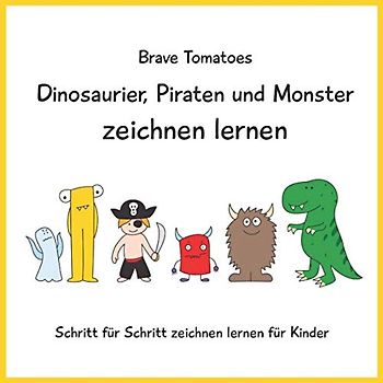 Dinosaurier, Piraten und Monster zeichnen lernen (Schritt für Schritt Zeichenbuch für Kinder, Band 3)