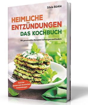 Heimliche Entzündungen - Das Kochbuch