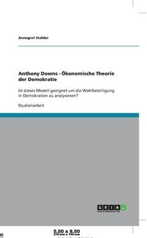 Anthony Downs - Ökonomische Theorie der Demokratie