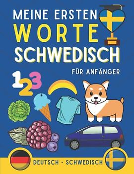 Mein erster schwedischer Vokabular: Erfahren Sie die schwedische Sprache für Anfänger, Kinderbuch und Erwachsene