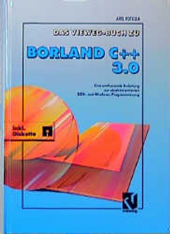 Das Vieweg Buch zu Borland C + + 3.0