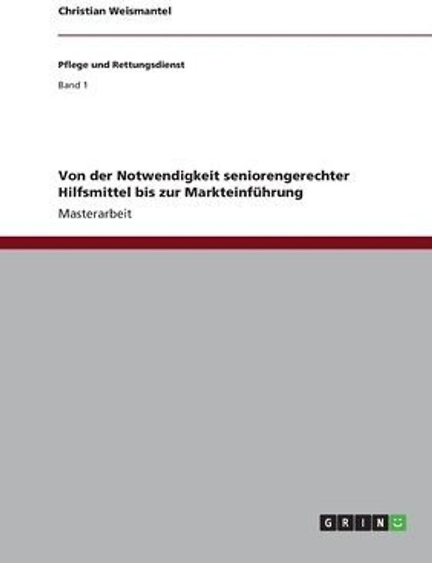 Von der Notwendigkeit seniorengerechter Hilfsmittel bis zur Markteinführung
